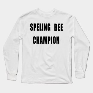 Spelling Bee Champion Funny Long Sleeve T-Shirt